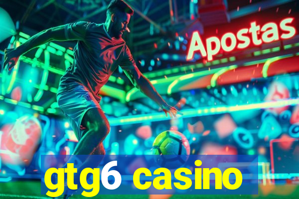 gtg6 casino